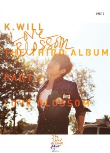 [PRE-ORDER] K.Will - 3rd Album Part.2 "Love Blossom"