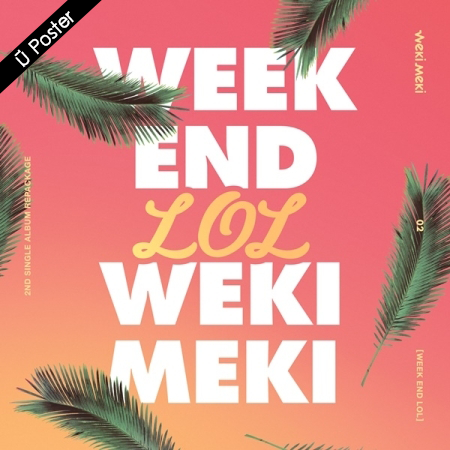 [PRE-ORDER] WEKI MEKI - 2nd Single Album Repackage "WEEK END LOL"