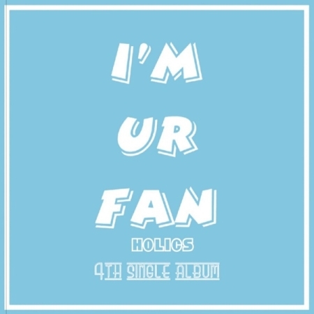 [PRE-ORDER] HOLICS - 4th Single Album "I'M UR FAN"