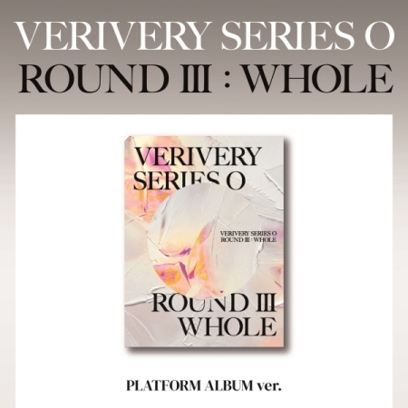 [PRE-ORDER] VERIVERY - 1st Album "SERIES 'O' ROUND 3 : WHOLE" (Platform Album Ver.)