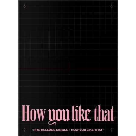 [PRE-ORDER] BLACKPINK - Single Album "How You Like That" (Special Edition)