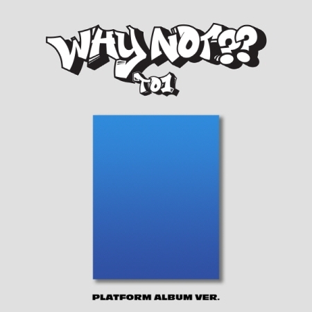 [PRE-ORDER] TO1 - 3rd Mini Album "WHY NOT??" (Platform Album Ver.)