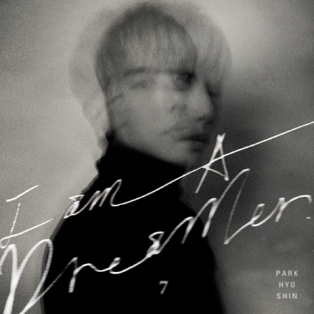 [PRE-ORDER] PARK HYO SHIN - 7th Album "I AM A DREAMER"