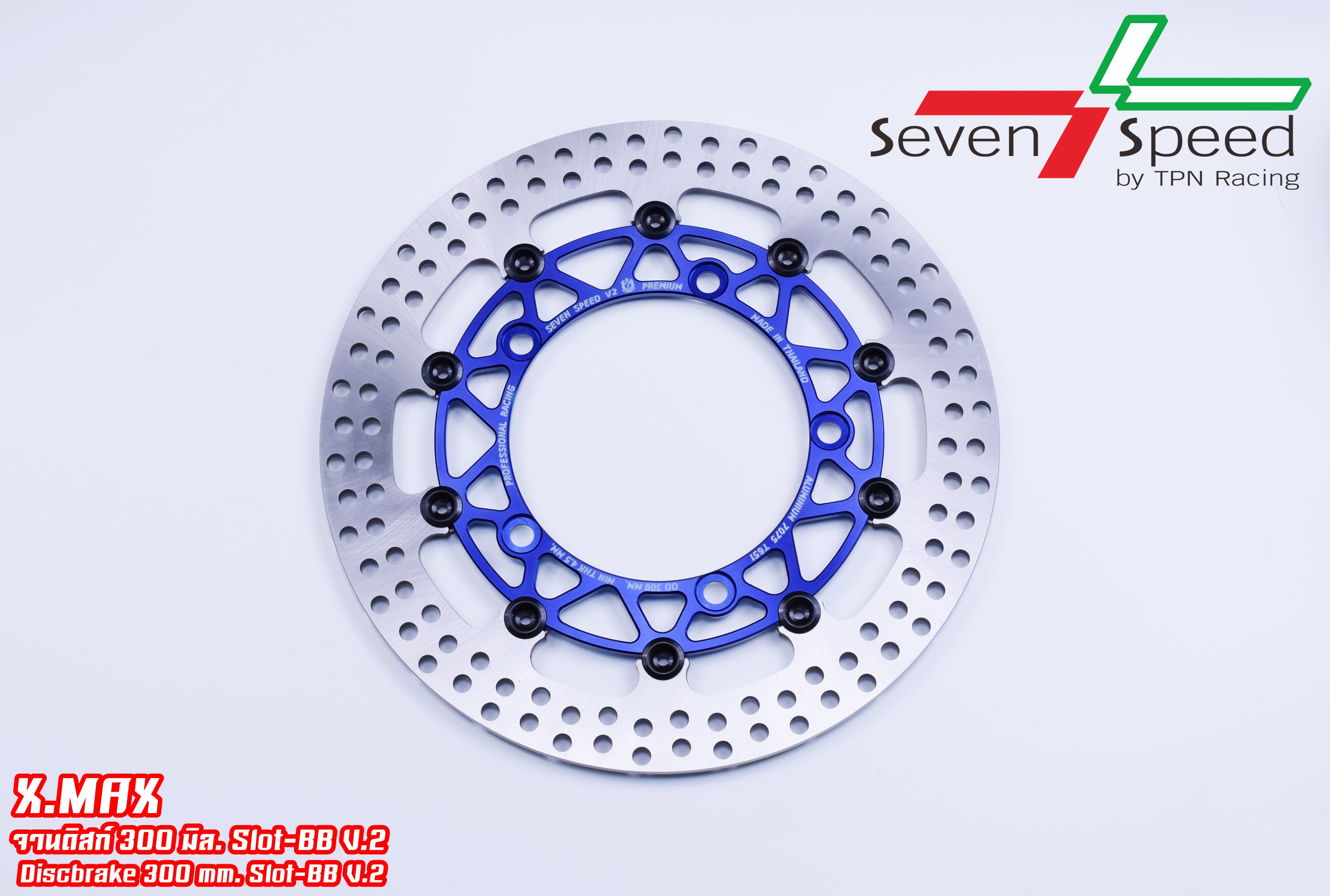 จานดิสหน้า X-MAX SEVENSPEEDจานโต 300 มิล ลาย SLOT BB.V2 2,500 บาท