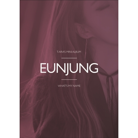 [PRE-ORDER] T-ARA - 13th Mini Album "WHAT’S MY NAME?" (EUNJUNG Ver.)