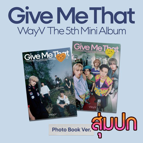 [PRE-ORDER] WayV - 5th Mini Album "Give Me That" (Photobook ver.)