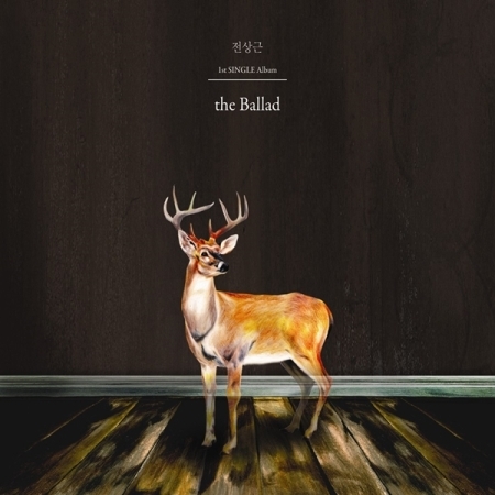 [PRE-ORDER] JEON SANG KEUN - 1st Single Album "THE BALLAD"