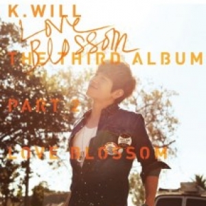 [PRE-ORDER] K.Will - 3rd Album Part.2 "Love Blossom"