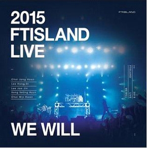 [PRE-ORDER] FTISLAND - 2015 FTISLAND LIVE "WE WILL"