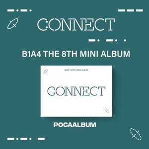 [PRE-ORDER] B1A4 - 8th Mini Album "CONNECT" (POCA)