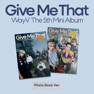 [PRE-ORDER] WayV - 5th Mini Album "Give Me That" (Photobook ver.)