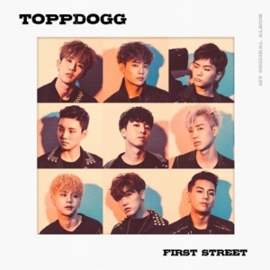 [PRE-ORDER] TOPPDOGG - 1st Album "FIRST STREET"