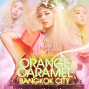 [PRE-ORDER] ORANGE CARAMEL - "방콕시티 (Bangkok City)"