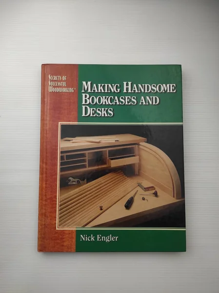 MAKING HANDSOME BOOKCASES AND DESKS MAKING HANDSOME BOOKCASES AND DESKS